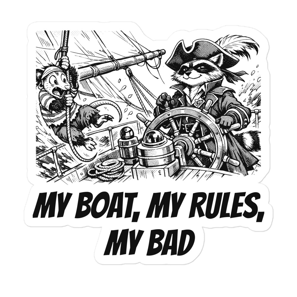My Boat My Rules My Bad Sticker, Funny Boat Decal, Crash Tack Sailor Sticker, Raccoon Possum Pirate