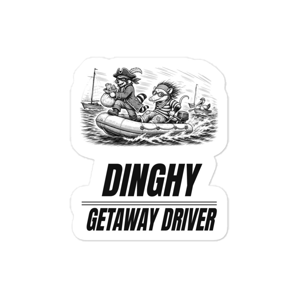 Dinghy Getaway Driver Vinyl Decal