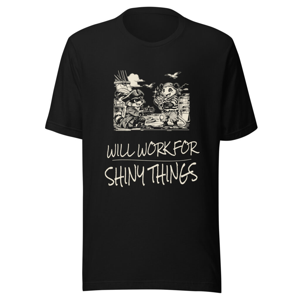 Will Work for Shiny Things Shirt, Funny Raccoon Pirate Tee, Anti Work Humor T-Shirt, Opossum Treasure Gift, Manga