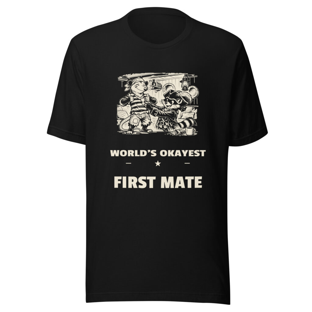 Worlds Okayest First Mate Shirt, Funny Dad Pirate Tee, Boat Partner Gift, Opossum Raccoon T-Shirt, Manga Sailor