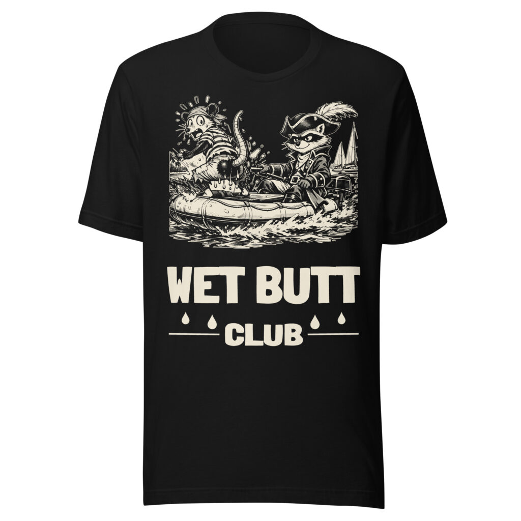 Wet Butt Club Shirt, Funny Dinghy Tee, Boat Life Humor T-Shirt, Inflatable Tender Cruiser Gift, Raccoon Possum Pirate Gift
