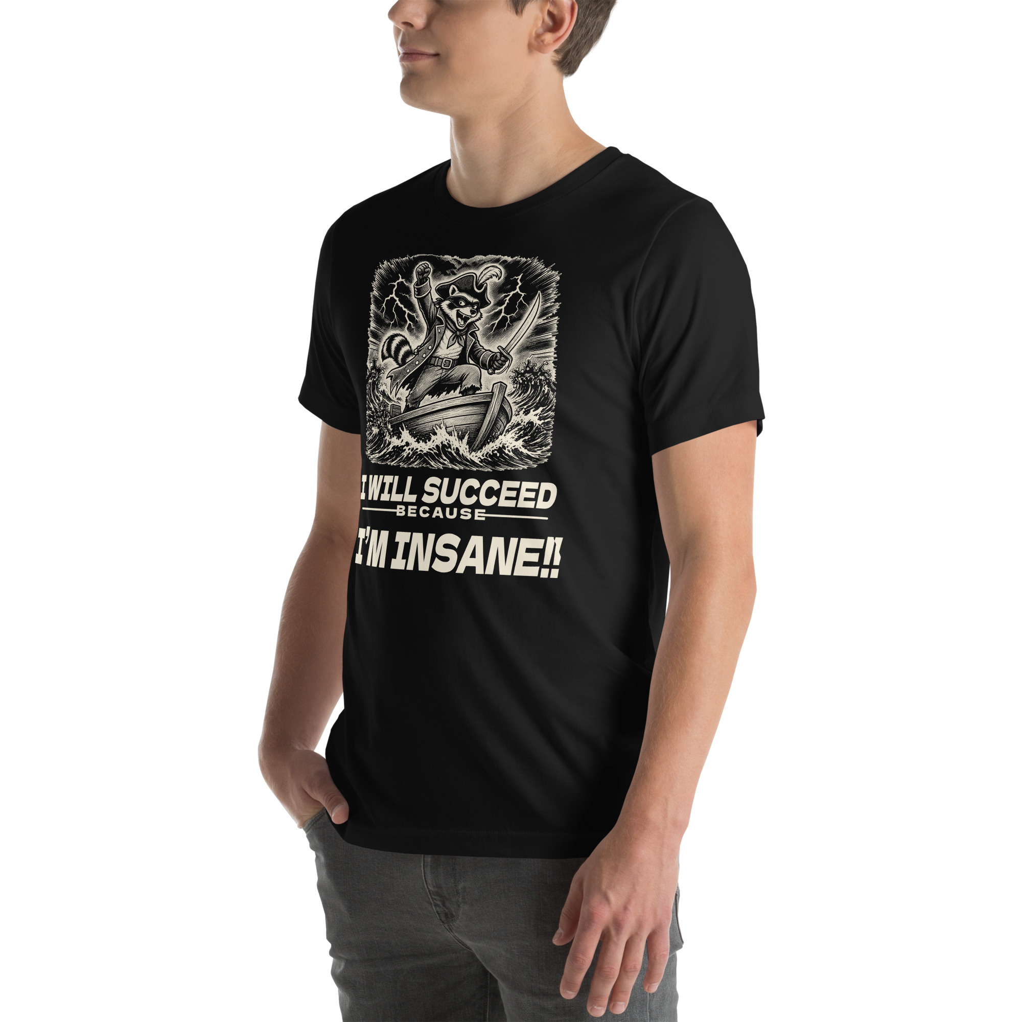 I Will Succeed Because I'm Insane Shirt, Funny Raccoon Pirate Tee, Unhinged Motivation T-Shirt, Chaotic Hustle Gift, Bin Bandit Raccoon Shirt - Image 5
