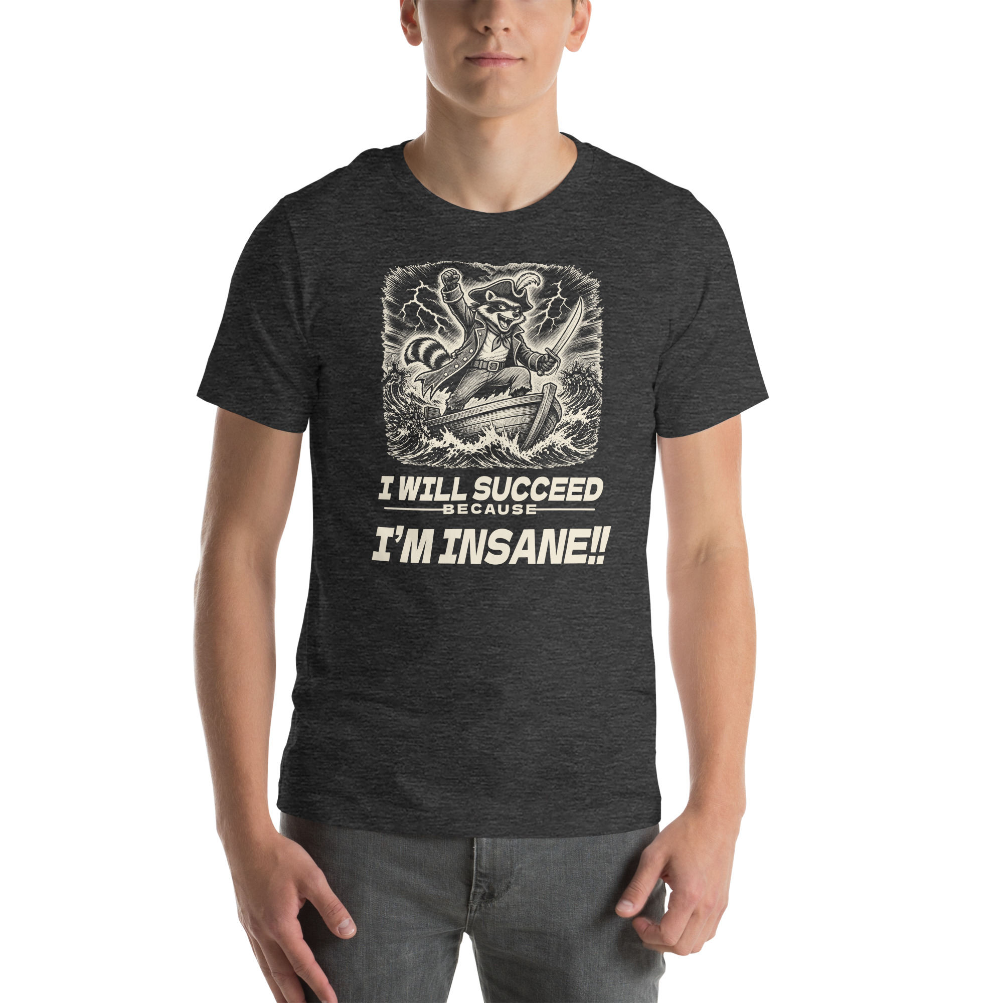 I Will Succeed Because I'm Insane Shirt, Funny Raccoon Pirate Tee, Unhinged Motivation T-Shirt, Chaotic Hustle Gift, Bin Bandit Raccoon Shirt - Image 14